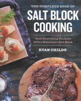 The Complete Book of Salt Block Cooking